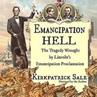 Emancipation Hell: The Tragedy Wrought by Lincoln's Emancipation Proclamation