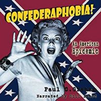 Confederaphobia: An American Epidemic