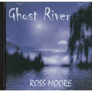 Ghost River: Southern Heritage Music -  Ross Moore