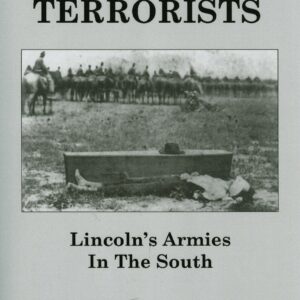 American Terrorists: Lincoln’s Armies In The South