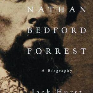 Nathan Bedford Forrest:  A Biography