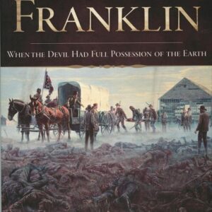The Battle of Franklin: When the Devil Had Full Possession of the Field
