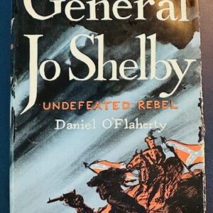 General Jo Shelby - Undefeated Rebel (1954/HB)