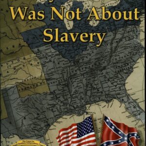 Why the War Was Not About Slavery Booklet