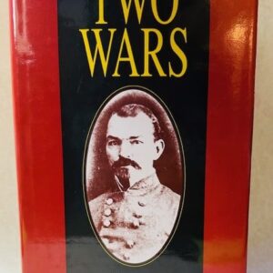 Two Wars - The Autobiography & Diary of Gen. Samuel G. French, CSA