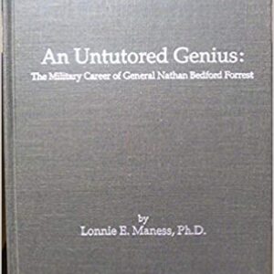 An Untutored Genius: The Military Career of General Nathan Bedford Forrest (hardback)